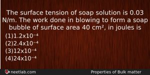The Surface Tension Of Soap Solution Is 003 Nm The Physics Question