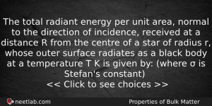 The Total Radiant Energy Per Unit Area Normal To The Physics Question