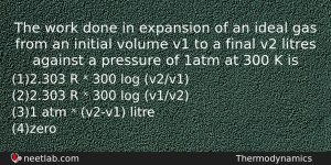 The Work Done In Expansion Of An Ideal Gas From Chemistry Question