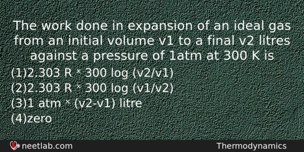 The Work Done In Expansion Of An Ideal Gas From Chemistry Question 