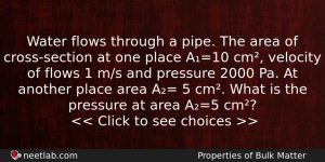 Water Flows Through A Pipe The Area Of Crosssection At Physics Question