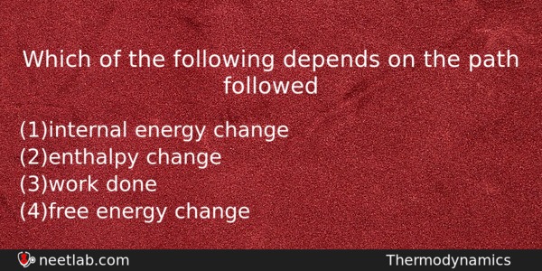 Which Of The Following Depends On The Path Followed Chemistry Question 