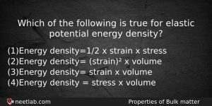 Which Of The Following Is True For Elastic Potential Energy Physics Question