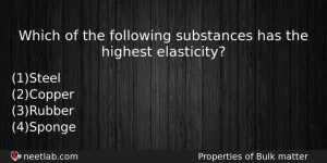 Which Of The Following Substances Has The Highest Elasticity Physics Question