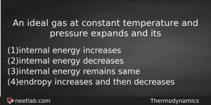 An Ideal Gas At Constant Temperature And Pressure Expands And Chemistry Question
