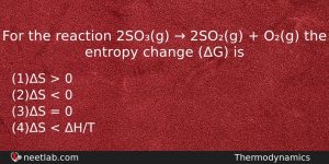 For The Reaction 2sog 2sog Og The Entropy Chemistry Question