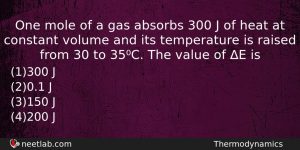 One Mole Of A Gas Absorbs 300 J Of Heat Chemistry Question