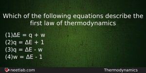 Which Of The Following Equations Describe The First Law Of Chemistry Question