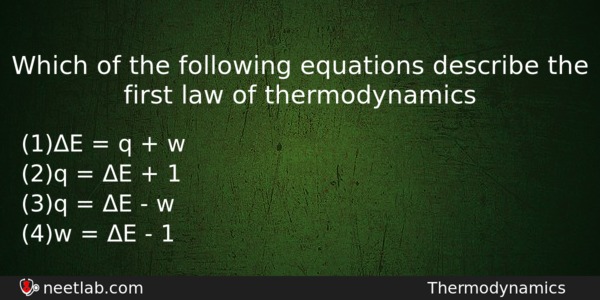Which Of The Following Equations Describe The First Law Of Chemistry Question 