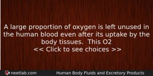 A Large Proportion Of Oxygen Is Left Unused In The Biology Question