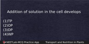 Addition Of Solution In The Cell Develops Biology Question