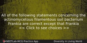 All Of The Following Statements Concerning The Actinomycetous Filamentous Soil Biology Question