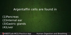 Argentaffin Cells Are Found In Biology Question