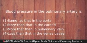 Blood Pressure In The Pulmonary Artery Is Biology Question