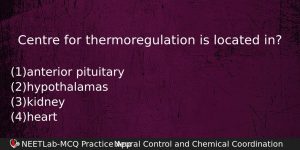 Centre For Thermoregulation Is Located In Biology Question
