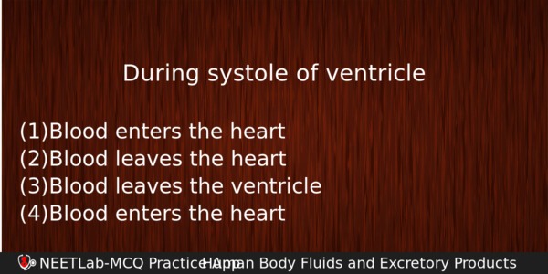 During Systole Of Ventricle Biology Question 
