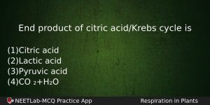 End Product Of Citric Acidkrebs Cycle Is Biology Question