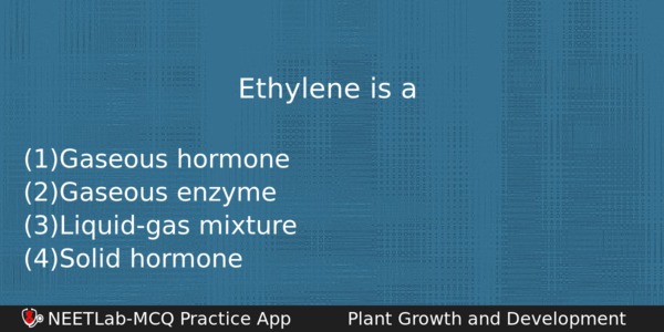 Ethylene Is A Biology Question 