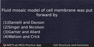 Fluid Mosaic Model Of Cell Membrane Was Put Forward By Biology Question