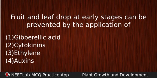 Fruit And Leaf Drop At Early Stages Can Be Prevented Biology Question 