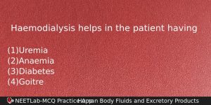 Haemodialysis Helps In The Patient Having Biology Question
