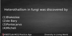 Heterothallism In Fungi Was Discovered By Biology Question