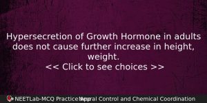 Hypersecretion Of Growth Hormone In Adults Does Not Cause Further Biology Question