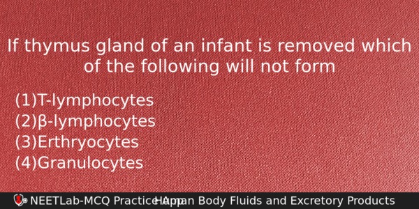 If Thymus Gland Of An Infant Is Removed Which Of Biology Question 