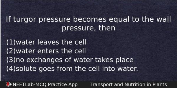 If Turgor Pressure Becomes Equal To The Wall Pressure Then Biology Question 