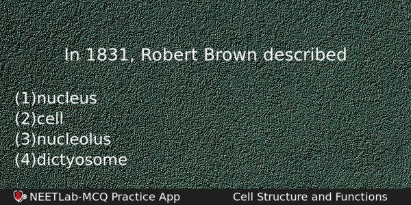 In 1831 Robert Brown Described Biology Question 