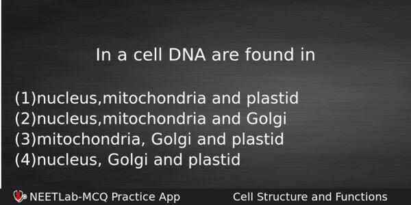 In A Cell Dna Are Found In Biology Question 
