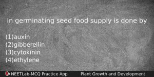 In Germinating Seed Food Supply Is Done By Biology Question