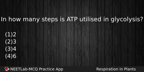 In How Many Steps Is Atp Utilised In Glycolysis Biology Question 