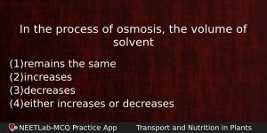 In The Process Of Osmosis The Volume Of Solvent Biology Question
