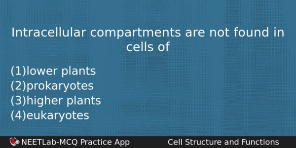 Intracellular Compartments Are Not Found In Cells Of Biology Question 