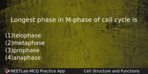 Longest Phase In Mphase Of Cell Cycle Is Biology Question