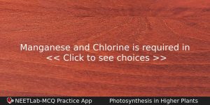 Manganese And Chlorine Is Required In Biology Question