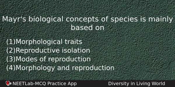 Mayrs Biological Concepts Of Species Is Mainly Based On Biology Question 