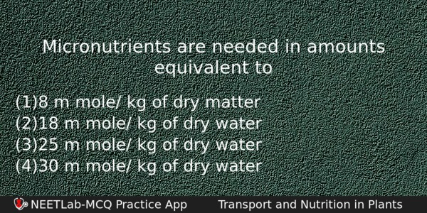 Micronutrients Are Needed In Amounts Equivalent To Biology Question 