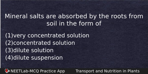 Mineral Salts Are Absorbed By The Roots From Soil In Biology Question 
