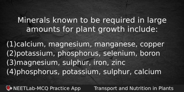 Minerals Known To Be Required In Large Amounts For Plant Biology Question 