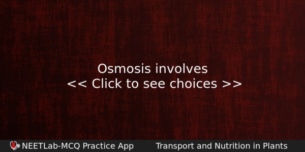 Osmosis Involves Biology Question 