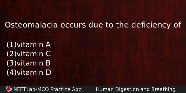 Osteomalacia Occurs Due To The Deficiency Of Biology Question 
