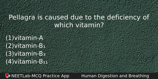 Pellagra Is Caused Due To The Deficiency Of Which Vitamin Biology Question 