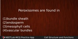 Peroxisomes Are Found In Biology Question