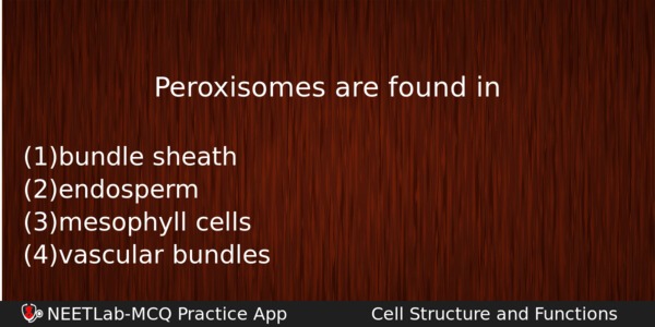 Peroxisomes Are Found In Biology Question 