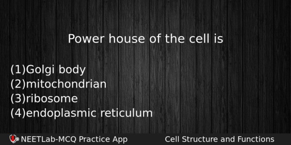 Power House Of The Cell Is Biology Question 