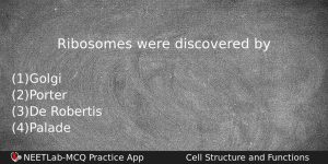 Ribosomes Were Discovered By Biology Question