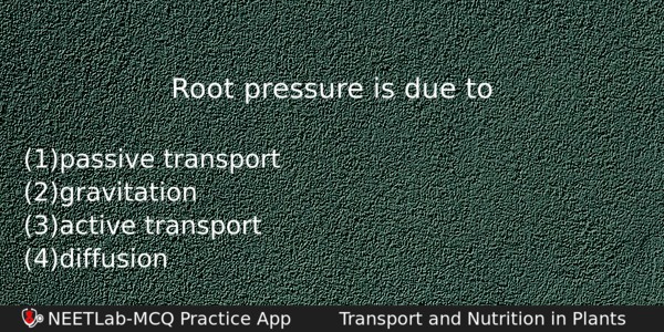 Root Pressure Is Due To Biology Question 