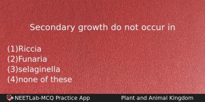 Secondary Growth Do Not Occur In Biology Question